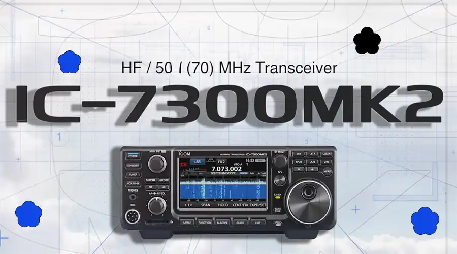 Rapport Technique : L'Icom IC-7300 MK2