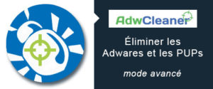 AdwCleaner supprimer les Adwares et réinitialiser votre sécurité